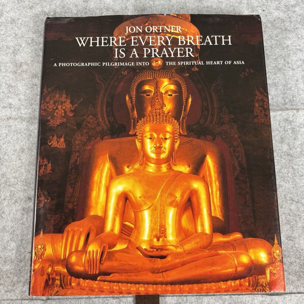 Where Every Breath Is a Prayer Photographic Pilgrimage 1996 Hardcover Ortner